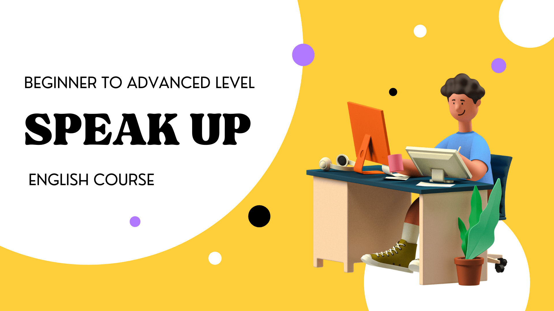 Speak Up English Course | Beginner to Advanced Level
